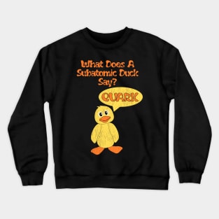 Subatomic duck Crewneck Sweatshirt